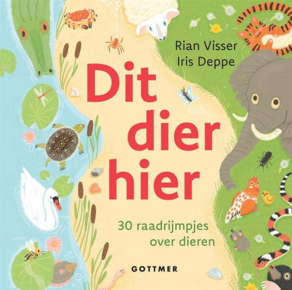 Dit dier hier - 30 raadrijmpjes over dieren (1,5+)